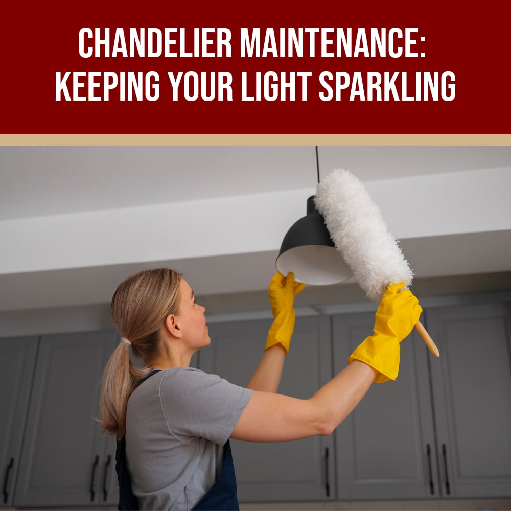 Chandelier Maintenance: Keeping Your Light Sparkling